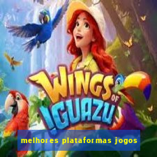 melhores plataformas jogos